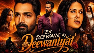 Ek Deewane Ki Deewaniyat Full Movie 2025 | Harshvardhan Rane | Sonam Bajwa | Milap Z | Review &Facts
