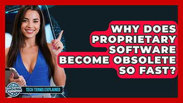 Why Does Proprietary Software Become Obsolete So Fast? - Tech Terms Explained
