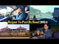 Raipur to puri by road 2024  puri road trip  raipur to puri by car toll  road condition puri tour