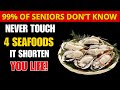 Over 60? 4 WORST Seafoods You Should NEVER Touch and 4 You MUST Eat | Senior Health Guide