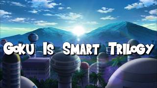 Goku Is Smart Trilogy [Dragon Ball Z Skit] Compilation