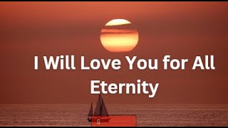 I Will Love You for All Eternity😍|| Romantic Sweet love poem ❤️🔥 I Will Love You for All Eternity😍|| Romantic Sweet love poem ❤️🔥