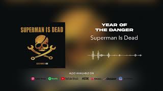 Superman Is Dead - Year Of The Danger (Official Audio)