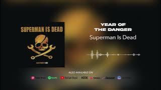 Superman Is Dead - Year Of The Danger