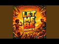 Let Me Be Remix