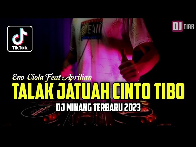 DJ TALAK JATUAH CINTO TIBO REMIX MINANG TERBARU VIRAL TIKTOK FULL BASS class=