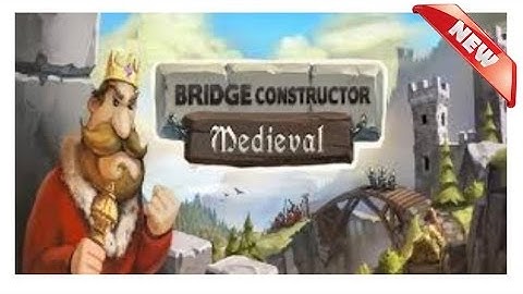 Bridge Constructor Medieval - Daily New Android Game