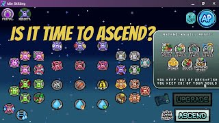 Idle Skilling Should I ascend first time?