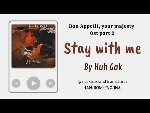 Video Lyrics Engsub Sub Indo Stay With Me Huh Gak Bon Appetit Your Majesty 폭군의 셰프 Ost Part 2