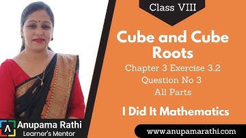 Class 8 I Did It Mathematics Ch 3 Ex 3.2 | Cube and Cube Roots | Question No . 3  | Anupama Rathi