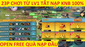 VLTK Mobile Lậu 23 Phái Mới Open Hôm Nay - Tắt Nạp KNB 100% Free Quà Nạp Đầu Nhận Pet 3S