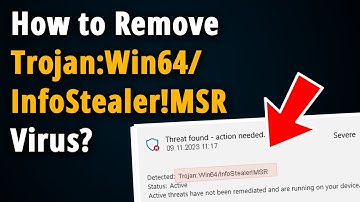 How to Remove Trojan:Win64/InfoStealer!MSR? [ Easy Tutorial ]