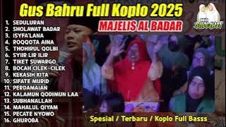Gus Bahru Full Koplo Terbaru 2025 feat Majelis Al Badar - Reupload Live Bandung Nganjuk