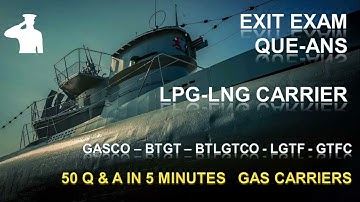LGTF-LGTCO- BTGT Exit Exam Questions Answers Part # 1 | Gas Tanker Familiarization course (GTFC)