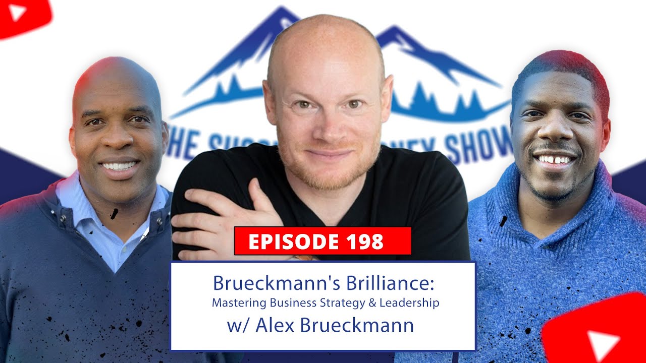 EP - 198 | Brueckmann's Brilliance: Mastering Business Strategy & Leadership w/ Alex Brueckmann