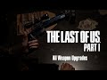 The last of us part i  all weapon upgrade animations ps5