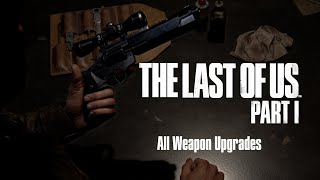 The Last of Us Part I - All Weapon Upgrade Animations (PS5)