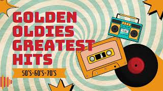 Greatest Hits Of 50s 60s 70s - Old Memories Come Back - Best Old Songs From 50's 60's 70's