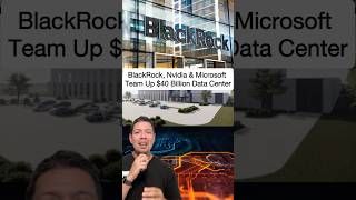 BlackRock, Nvidia & Microsoft Team Up $40 Billion Data Center Deal