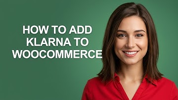 How To Add Klarna To Woocommerce - AshleyHowTo