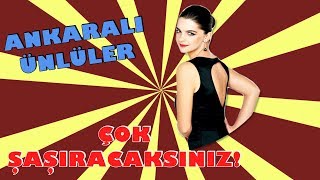 Ankaralı Ünlüler (Çok Şaşiracaksiniz)