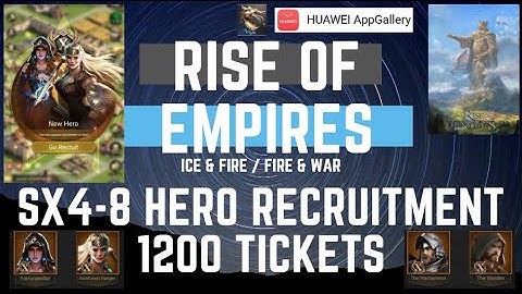 SX4-8 Hero Recruitment 1.2K tickets - Rise Of Empires Ice & Fire
