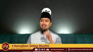 Belajar Akidah Untuk Pemula #3 : 4 KEWAJIBAN SETIAP MUSLIM BAG 1 ~ Ustadz Abdullah Zaen