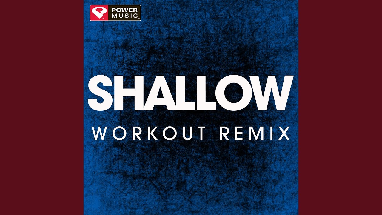 Shallow (Extended Workout Remix)