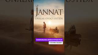 “Jannat Onalar Oyog’i Ostida” Filmi O’zi Nima Haqida? #Film #Anons #Ozbekiston