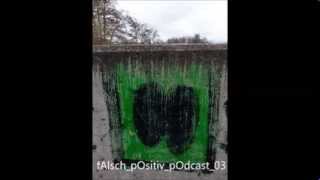 fAlsch_pOsitiv_pOdcast_03 [Deep House Mix]