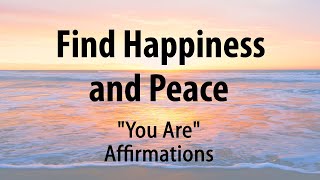 Morning YOU ARE Happiness and Inner Peace Affirmations for Positive Thinking