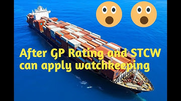 After GP Rating and STCW can apply watchkeeping certificate