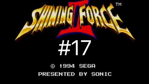 Shining Force 2 Episode 17 The Ancient Shrine