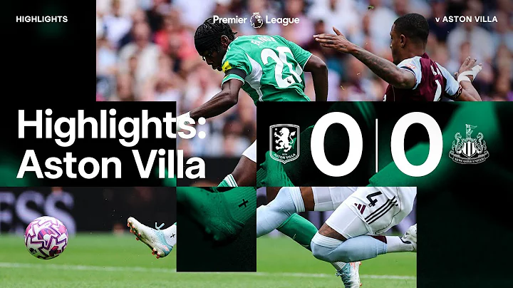 Aston Villa 0 Newcastle United 0 | Premier League Highlights