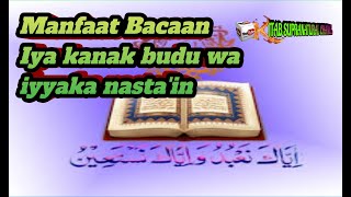 Manfaat Bacaan Iya kanak budu wa iyyaka nasta'in |Banyak Manfaat cukup baca satu kalimat saja