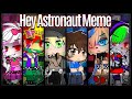  hey astronaut meme  gacha club  flash warning 