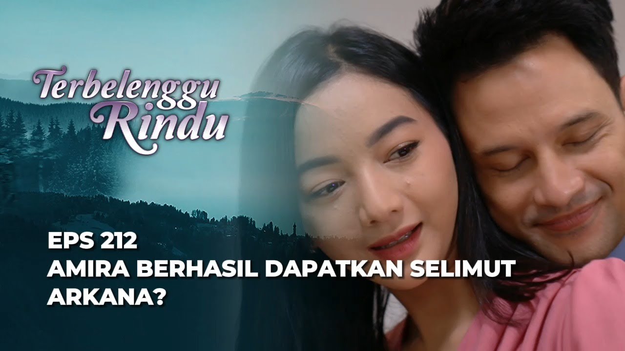 APAKAH SELIMUT ARKANA AKAN JATUH KE TANGAN AMIRA⁉️ - TERBELENGGU RINDU EPS 212