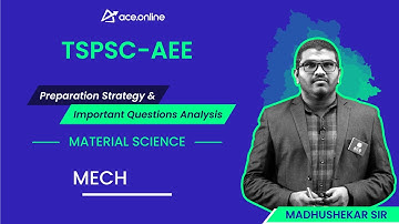 Material Science - Preparation Strategy & Imp Question Analysis- TSPSC AEE | Madhushekar Sir | ACE