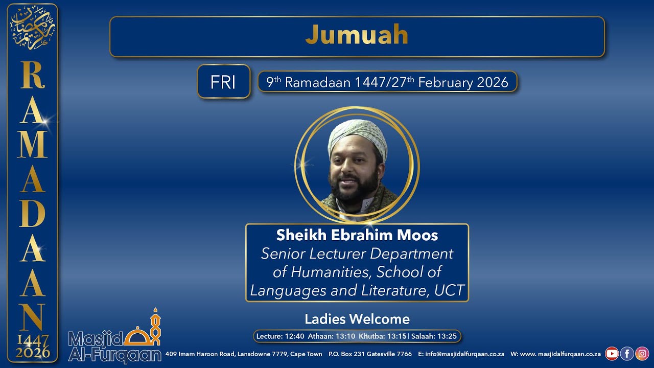 Sheikh Ebrahim Moos Jumuah 9 Ramadaan 1447/27 February 2026