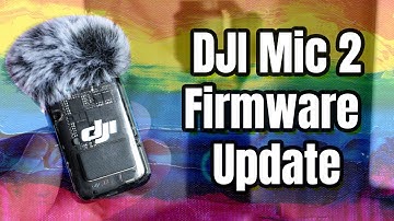 New DJI Mic 2 Firmware Update