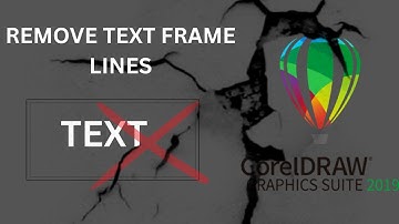 HOW TO REMOVE TEXT FRAME IN COREL DRAW!!!!!!!!!!!!!EASY EASY 2023