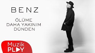 Benz - Ölüme Daha Yakınım Dünden (Official Lyric Video) Resimi