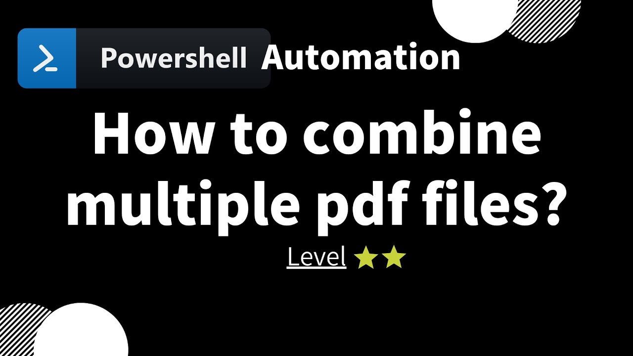 PowerShell one-line tips】How to combine multiple pdf files?(Level 2 ...