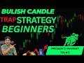 BULISH CANDLE TRAP STRATEGY |BEGINNERS BULLISH CANDLE TRAP