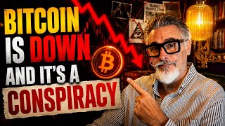 Bitcoin is down and it’s a CONSPIRACY!