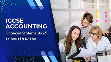 IGCSE Accounting - Financial Statements - Part 5