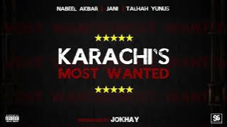 Karachi's Most Wanted - Nabeel Akbar ft. JANI & Talhah Yunus | Prod. Jokhay ( Audio  18)