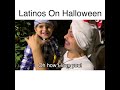 Latinos on halloween  mrchuy