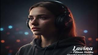 Lavina - Pilihan Hatiku (Cinematik & Atmosferik Version by AboutMusic)
