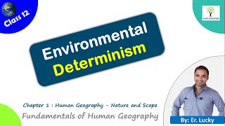 Environmental Determinism | Class 12 Geography